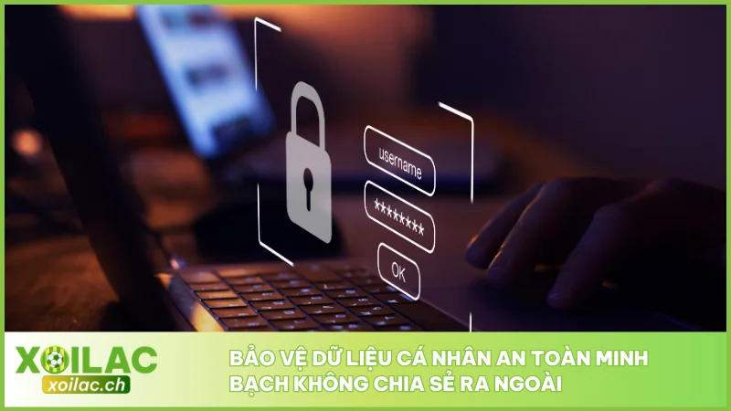 Chính Sách Bảo Mật Xoilac - Bảo Vệ Thông Tin Người Dùng 2 Bảo vệ dữ liệu cá nhân an toàn minh bạch không chia sẻ ra ngoài