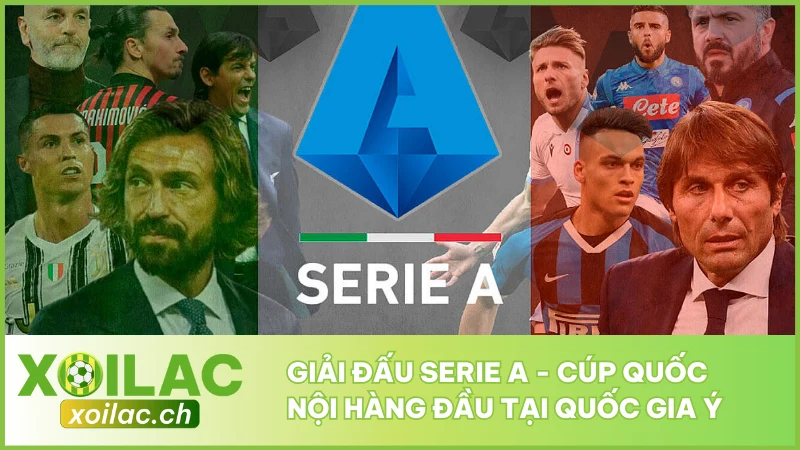 Giải Đấu Serie A - Cúp Quốc Nội Hàng Đầu Tại Quốc Gia Ý