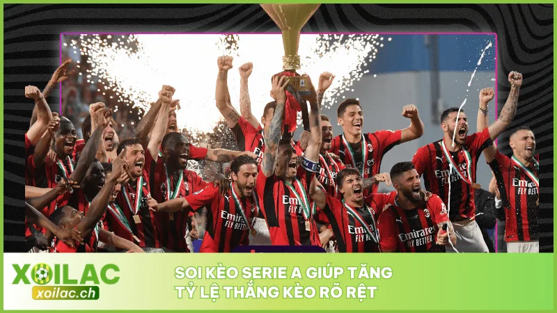 Soi kèo Serie A giúp tăng tỷ lệ thắng kèo rõ rệt