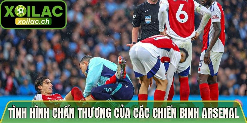 Tình hình chấn thương của các chiến binh Arsenal