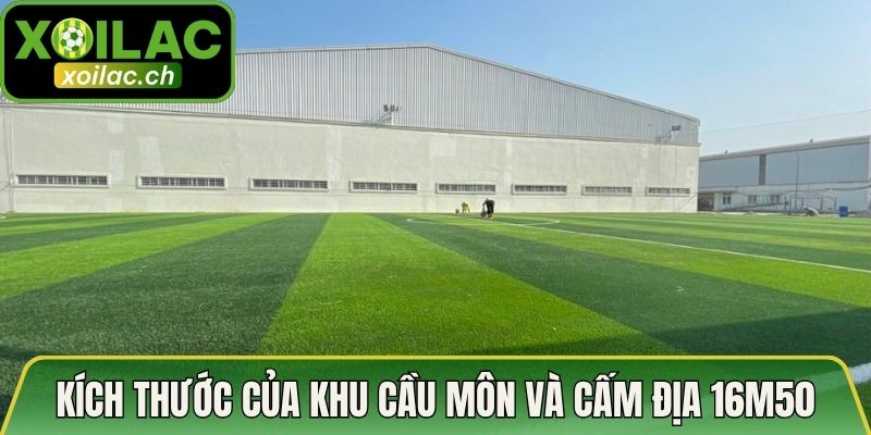 Thông Số Diện Tích Sân 11 Người Và Quy Chuẩn Mới Nhất 3 Kích thước của khu cầu môn và cấm địa 16m50